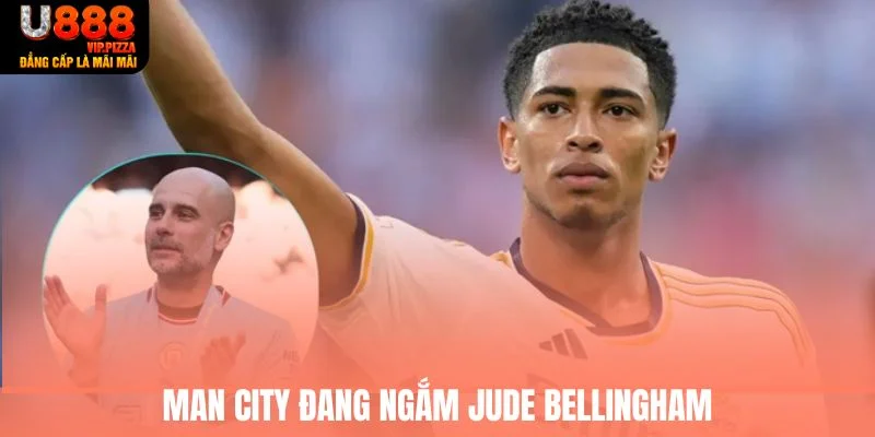 Thầy Pepguardiola đang nhằm đến Jude Bellingham